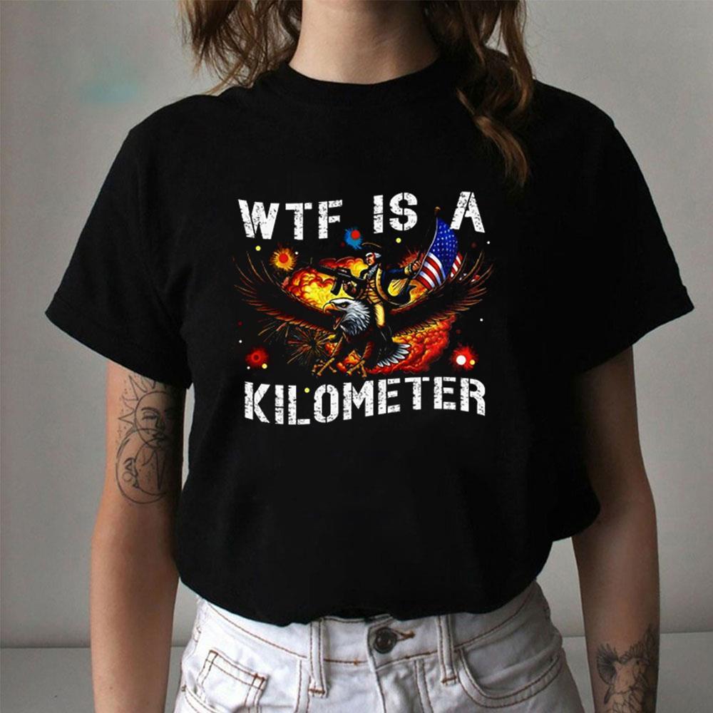 Wtf Is A Kilometer Shirt